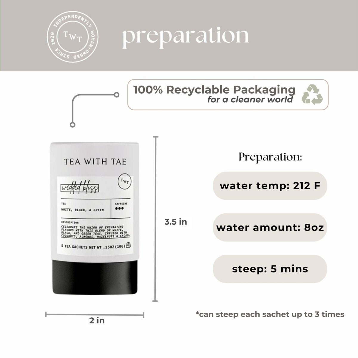 Tea packaging with preparation instructions and recyclable packaging label. Heat 8 ozs of to 212 degrees F, and steep for 5 minutes.
